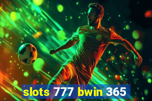 slots 777 bwin 365